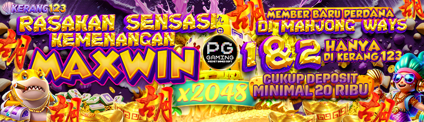 🔥 SERVER MAXWIN MAHYONG – KOLABORASI KERANG123 X PG SOFT 🔥